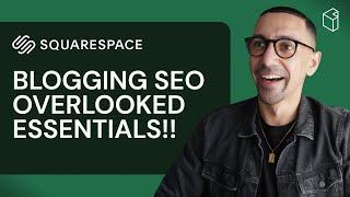 Squarespace SEO Blog Post Essentials [A to Z] | Free Blog Checklist Attached!