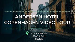 Andersen Hotel Copenhagen Video Tour