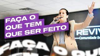 FAÇA O QUE TEM QUE SER FEITO! | Camila Barros