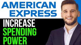 HOW TO INCREASE SPENDING POWER ON AMERICAN EXPRESS 2024!(FULL GUIDE)