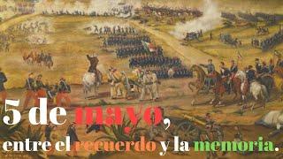 Batalla del 5 de mayo de 1862, entre el recuerdo y la memoria