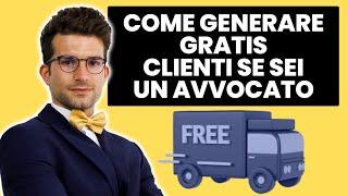 Come Generare GRATIS Clienti se sei un Avvocato