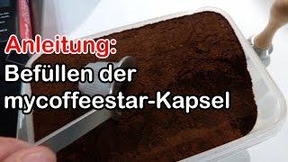 Anleitung: Befüllen der mycoffeestar-Kapsel für Nespresso-Maschinen