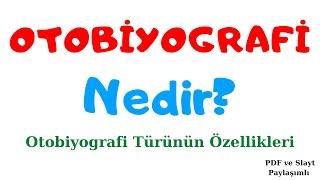 OTOBİYOGRAFİ Nedir? Otobiyografi Özellikleri