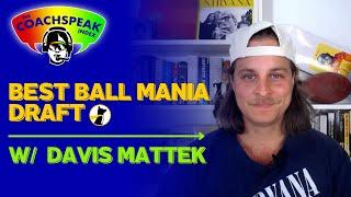 Best Ball Mania draft w/ Davis Mattek