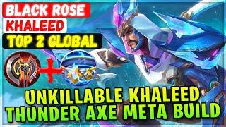 Unkillable Khaleed Thunder Axe Meta Build [ Top Global Khaleed ] BLACK ROSE - Mobile Legends Build