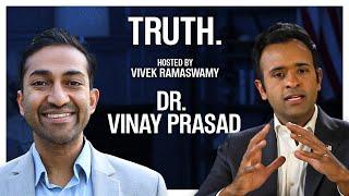 Dr. Vinay Prasad on How FDA Gatekeeping Makes Us Less Healthy | The TRUTH Podcast #49