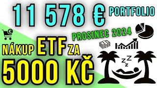 Nakupujeme akciová ETF za 5000 Kč měsíčně 12/2024. Skvělý nástroj a okamžitá diverzifikace investic!