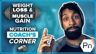 Nutrition Coach’s Corner: Realistic Weight Loss & Muscle Gain