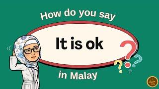 How Do You Say - 'It is ok' in Malay Language with examples - #learnmalay #malaylanguage #malaysia