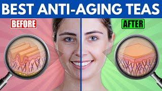 Top 10 Anti Aging Teas That You Should Drink Every Day