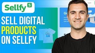 How to Sell Digital Products on Sellfy (2025) Tutorial for Beginners