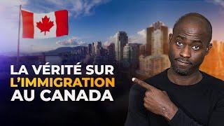 Immigration au Canada : La vérité qu’on vous cache.