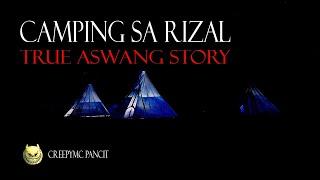 Camping sa Rizal - True Aswang Story