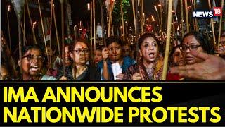 Kolkata Murder Case | Indian Medical Association (IMA) Announces 24 Hour Nationwide Protests |News18