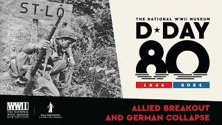 Allied Breakout and German Collapse | Beyond the Beaches