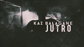 Kaz Bałagane "Jutro"