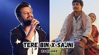 Tere Bin X Sajni Re | Atif Aslam | Arijit Singh | Laapataa Ladies (Lyrical Video) | Zsquare | 2024