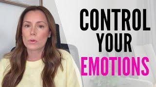 How to Control Your Emotions Around Them