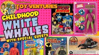 Toy-Ventures:  Childhood White Whales (with Special Guest Stars!)