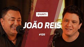 JOÃO REIS - Piunti #105 (Pai do Cristiano Araújo)