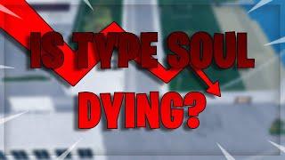 IS TYPE SOUL DYING? + TRUE BANKAI CLASH??