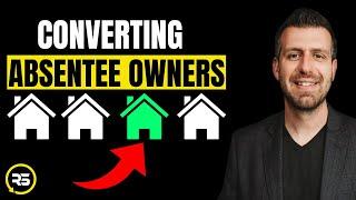 How to Get an Absentee Owner List and Convert them into LISTINGS!