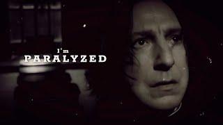 Severus Rogue · I'm Paralyzed