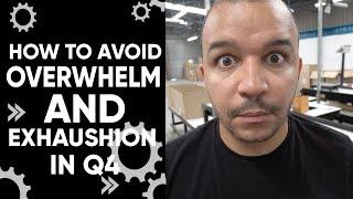 How to Avoid Overwhelm and Exhaustion in Q4 for Amazon Business Owners! 