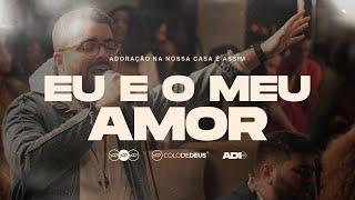 EU E O MEU AMOR feat. CRISTO ALEGRIA (AO VIVO) — AD10 // COLO DE DEUS