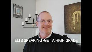 IELTS speaking - How to achieve a high grade