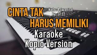 Cinta tak harus memiliki - Karaoke koplo | nada cewek