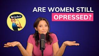 Do Women Have Equal Rights Yet?