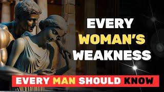 TOP 10 WOMEN'S WEAKNESSES THAT EVERY MAN SHOULD KNOW! STOICISM, FEMALE PSYCHOLOGY.