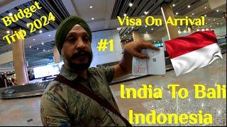 India To Bali Indonesia  Visa on Arrival Oct 2024 Budged Trip Flights all included Complete Guide.