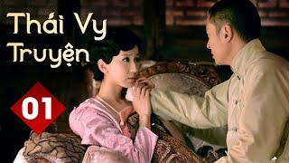 THÁI VY TRUYỆN - Tập 01 | Phim Bộ Trung Quốc Tranh Đấu Gia Tộc Siêu Hay (Thuyết Minh)
