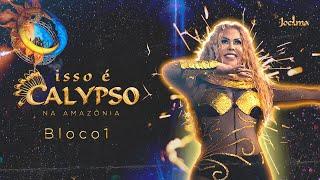 Joelma - ISSO É CALYPSO AO VIVO NA AMAZÔNIA - BLOCO 1 (PRA TE ESQUECER | NENÊ | ANJO| PRIMEIRO AMOR)