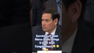 Secretary of State Marco Rubio Brings it to an Idiot Congressman!!   