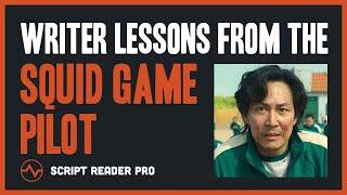 What Screenwriters Can Learn From the SQUID GAME Pilot  | Script Reader Pro