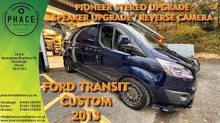 FORD TRANSIT CUSTOM STEREO & AUDIO UPGRADE WITH REVERSING CAMERA INSTALLATION