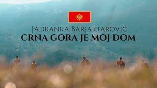 JADRANKA BARJAKTAROVIĆ –  CRNA GORA JE MOJ DOM  (2021)