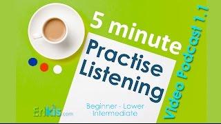 Listening Practise for Beginner/Lower Intermediate English