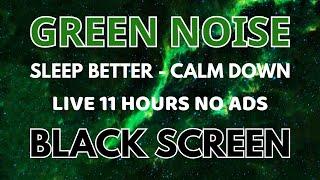 Green Noise Sound For Sleep Better And Calm Down - Black Screen | Relaxing Sound In 11 Hours