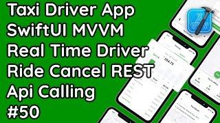 SwiftUI MVVM Native iOS: Driver Ride Cancel REST API Calling | Taxi Driver App #50 #codeforany