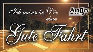  Ich wünsche Dir allzeit eine gute Fahrt  - (Kurz zum verschicken)