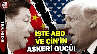 Yaşananlar Çin - ABD savaşının fragmanı mı? İşte iki ülkenin askeri gücü... | A Haber