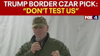 Trump Border Czar pick: "Don't test us" | FULL SPEECH