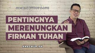 Pentingnya Merenungkan Firman Tuhan (Mazmur 19) - Petrus Kwik  |  BIBLE EVERY DAY