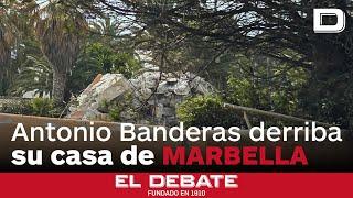 Antonio Banderas se ve obligado a derribar su casa de Marbella tras haber sido declarada ilegal