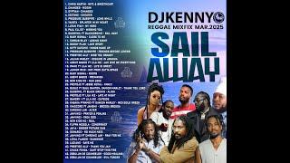 DJ KENNY SAIL AWAY REGGAE MIXFIX MAR 2025